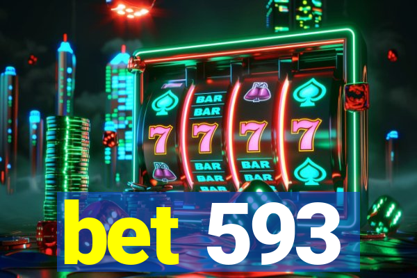 bet 593